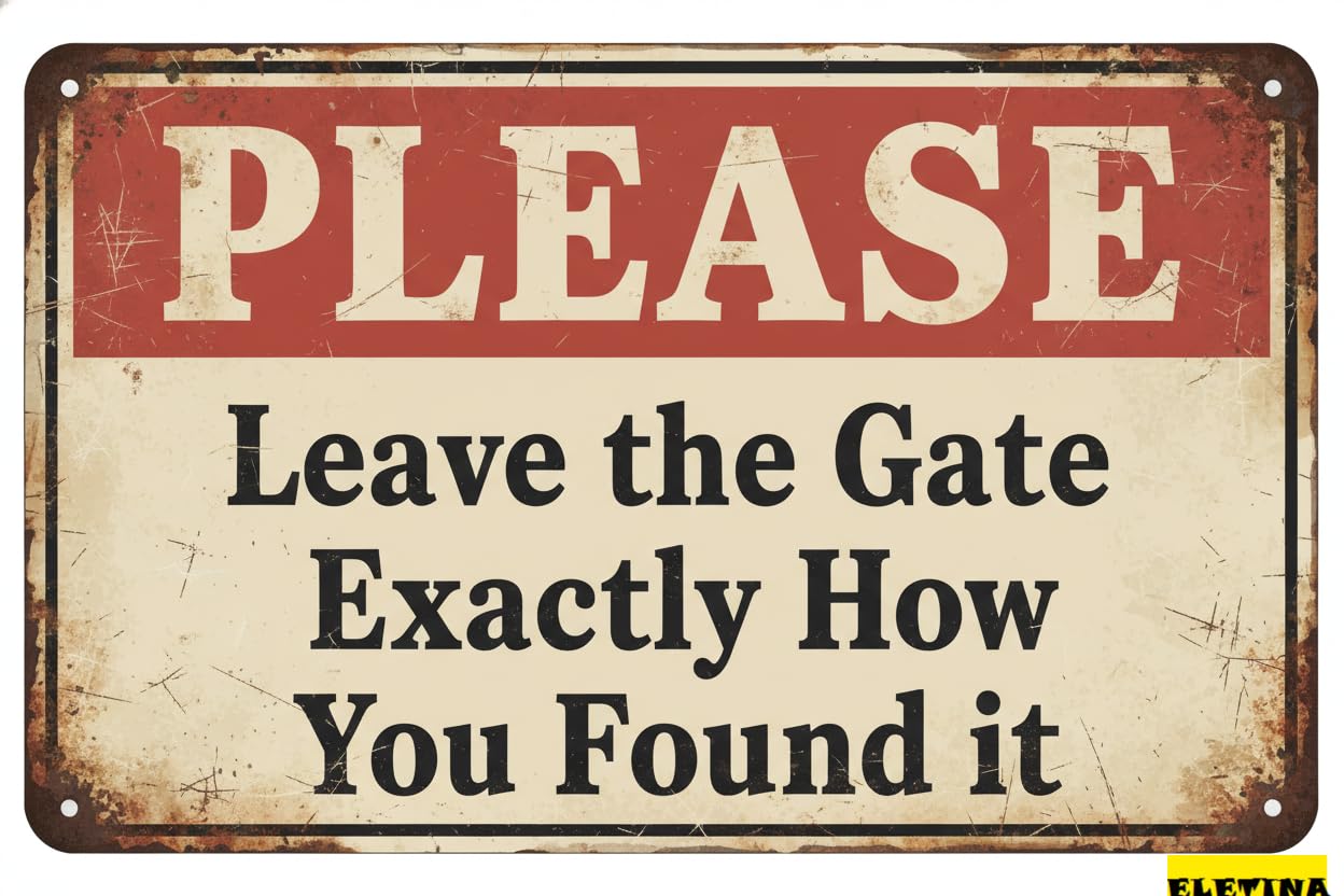 Vintage Metal Tin Sign for Man Cave Please Leave The Gate Exactly How You Found It 8x12 Inches Private Property Decorative