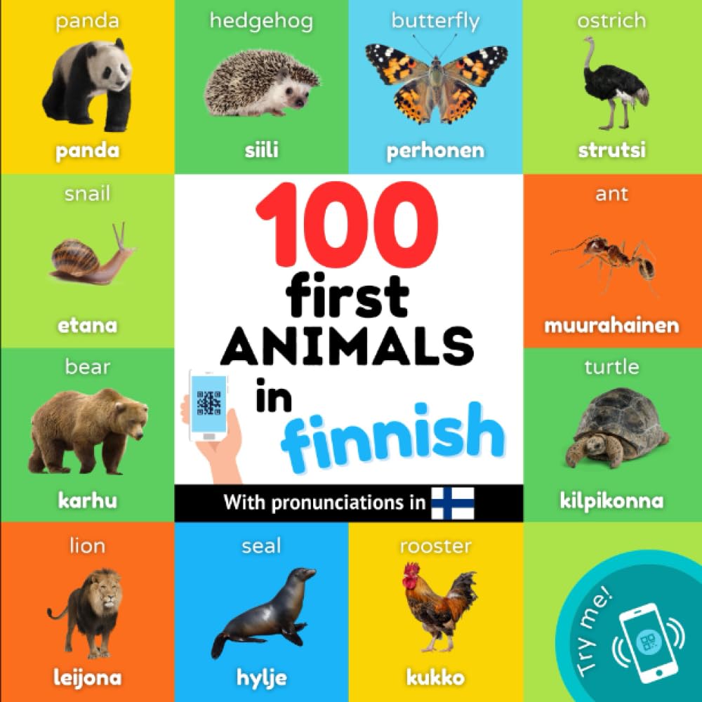 100 first animals in finnish: Bilingual picture book for kids: english / finnish with pronunciations (Learn Finnish)