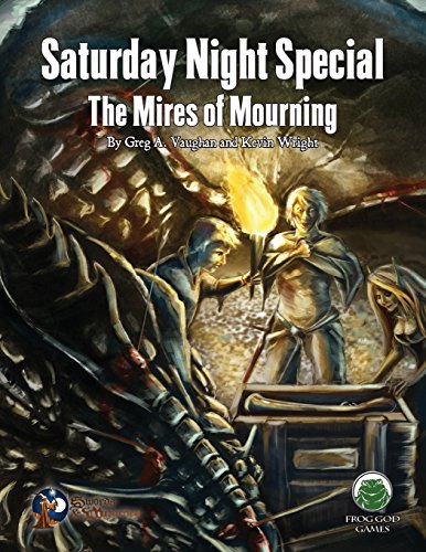 Saturday Night Special 4: The Mires of Mourning - Swords & Wizardry