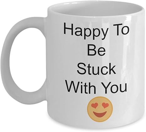 Amazon Com Novelty Coffee Mug Happy To Be Stuck With You Funny Mug With Sayings Coffee Mug For Couples Wife Husband Home Kitchen