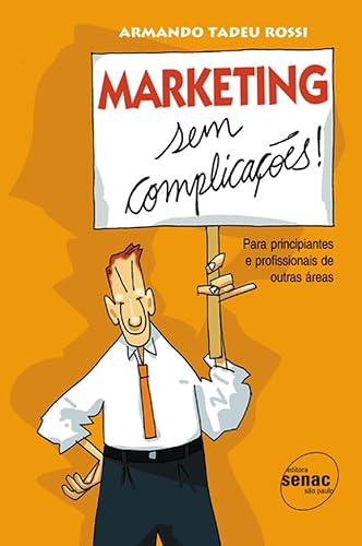 Marketing sem complicações - Para principiantes e profissionais de outras áreas