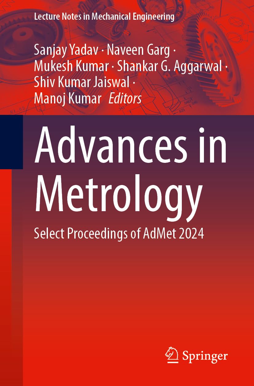 Advances in Metrology: Select Proceedings of AdMet 2024 (Lecture Notes in Mechanical Engineering)