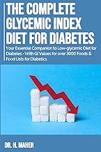 The Complete Glycemic Index Diet for Diabetes: Your Essential Companion to Low-glycemic Diet for Diabetes - With GI Values for over 3000 Foods & Food Lists for Diabetics