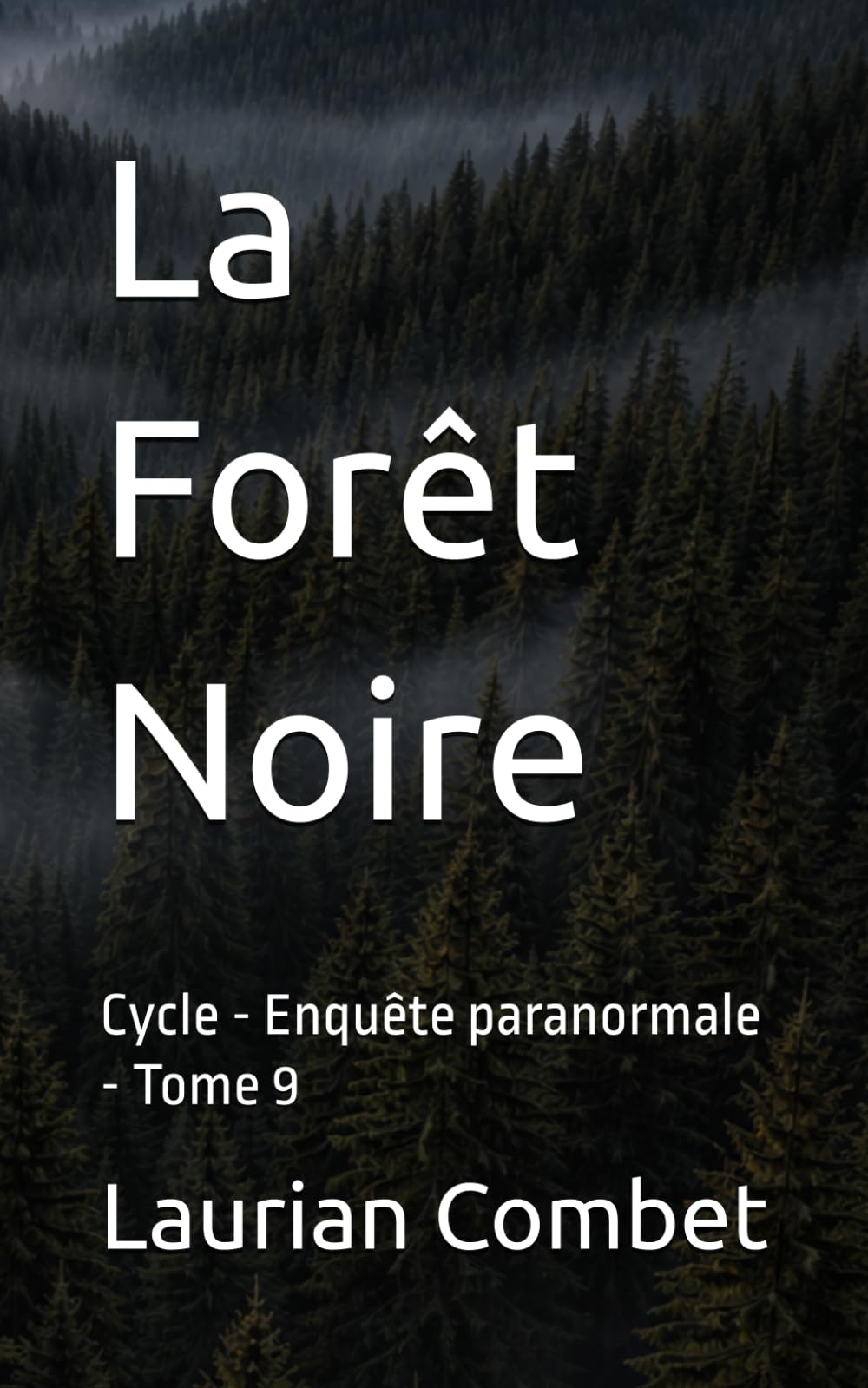 La Forêt Noire: Cycle - Enquête paranormale - Tome 9 (Les Chemins du Mystère)