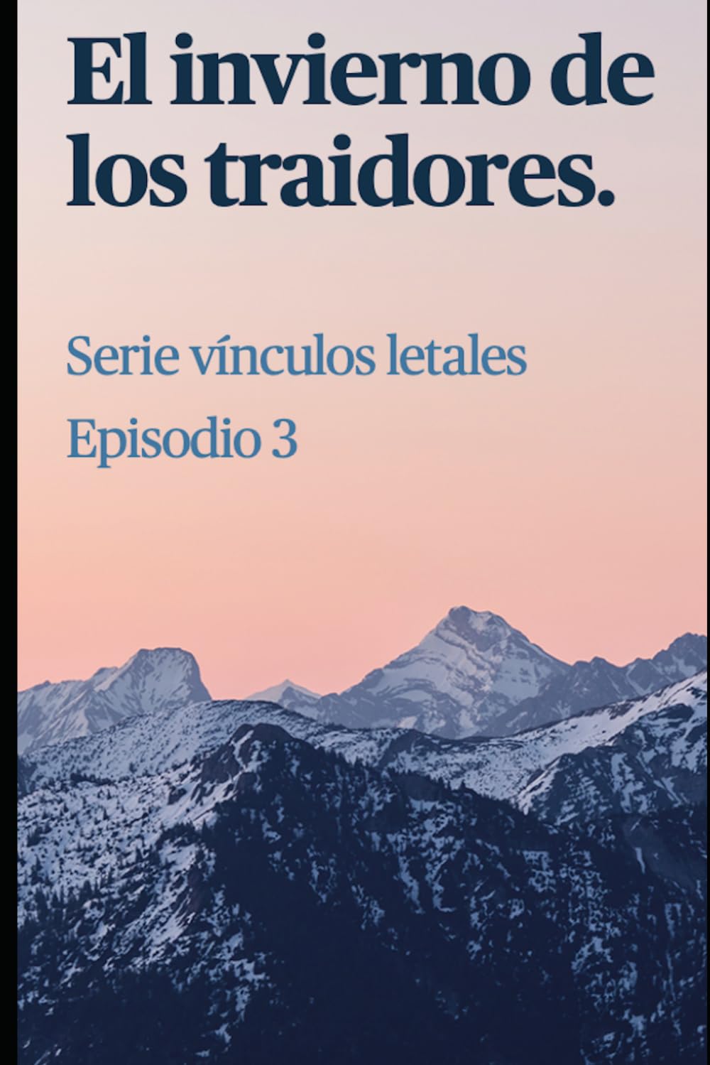 El Invierno de los Traidores: Vínculos Letales Episodio 3
