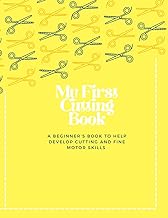 My First Cutting Book: A Beginner's Book to Help Develop Cutting and Fine Motor Skills