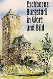  Eschborns Burgstadl in Wort und Bild : Urkunden, Literatur, Kt., Abb. Histor. Ges. Eschborn, Aus Eschborns Vergangenheit