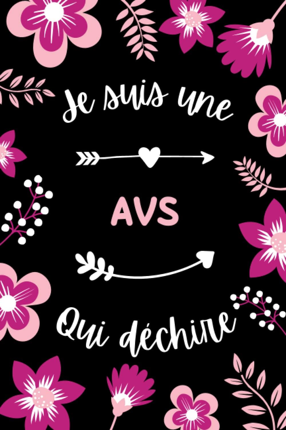 Je suis une avs qui déchire: Carnet de notes avs humour - 110 pages lignées - femme cadeau avs original