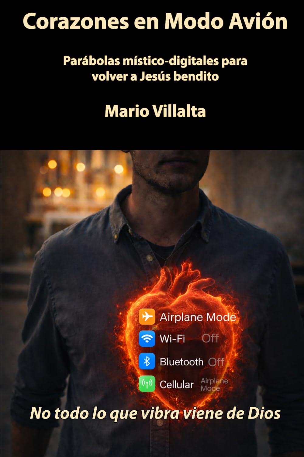 Corazones en Modo Avión: Parábolas místico-digitales para volver a Jesús bendito