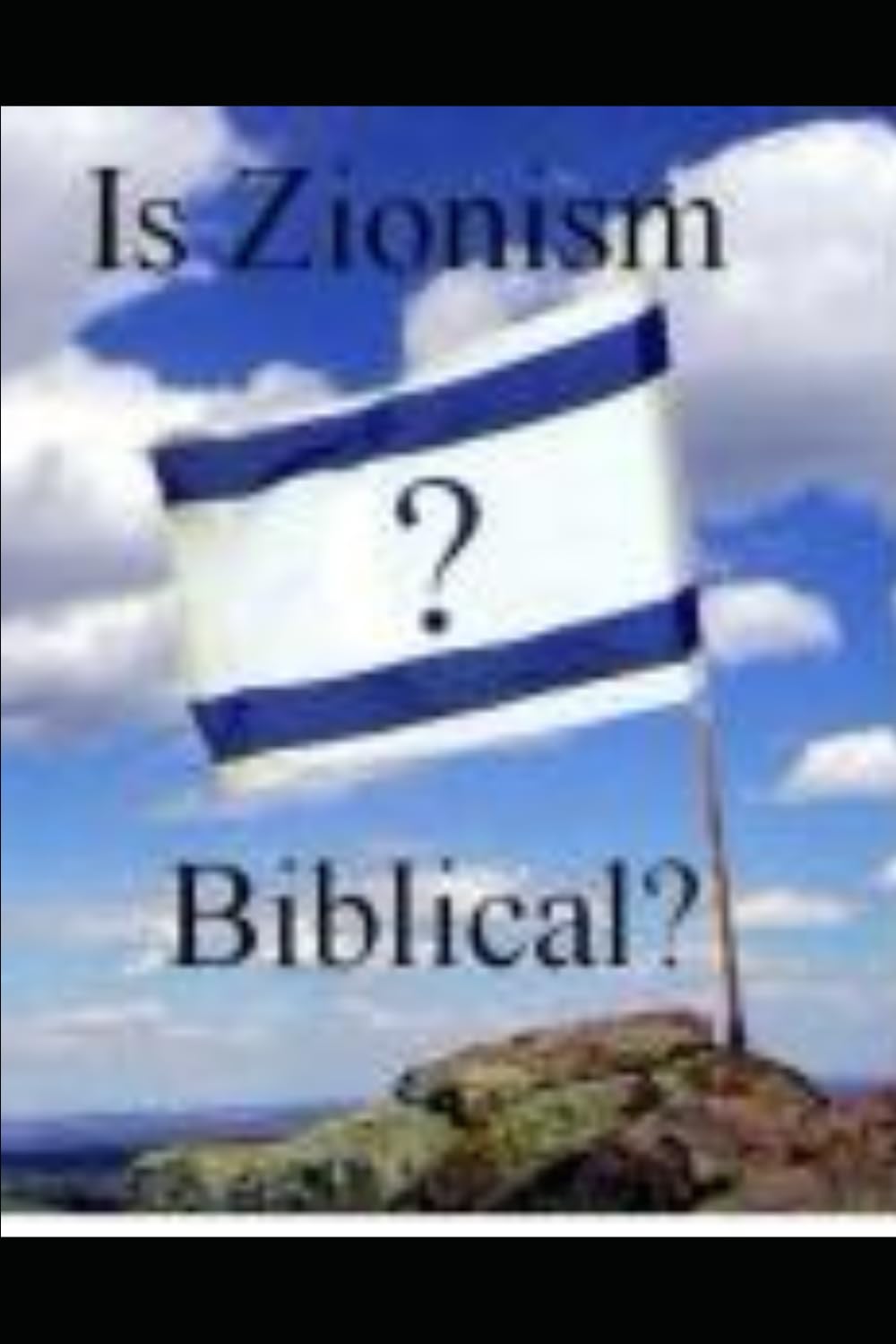 Is Zionism Biblical?