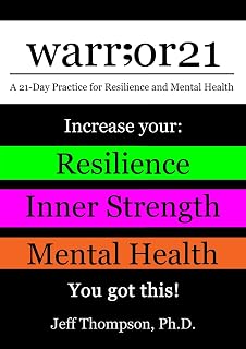 warr;or21: A 21-Day Practice for Resilience and Mental Health - Increase Your: Resilience, Inner Strength, & Mental Health - You Got This!