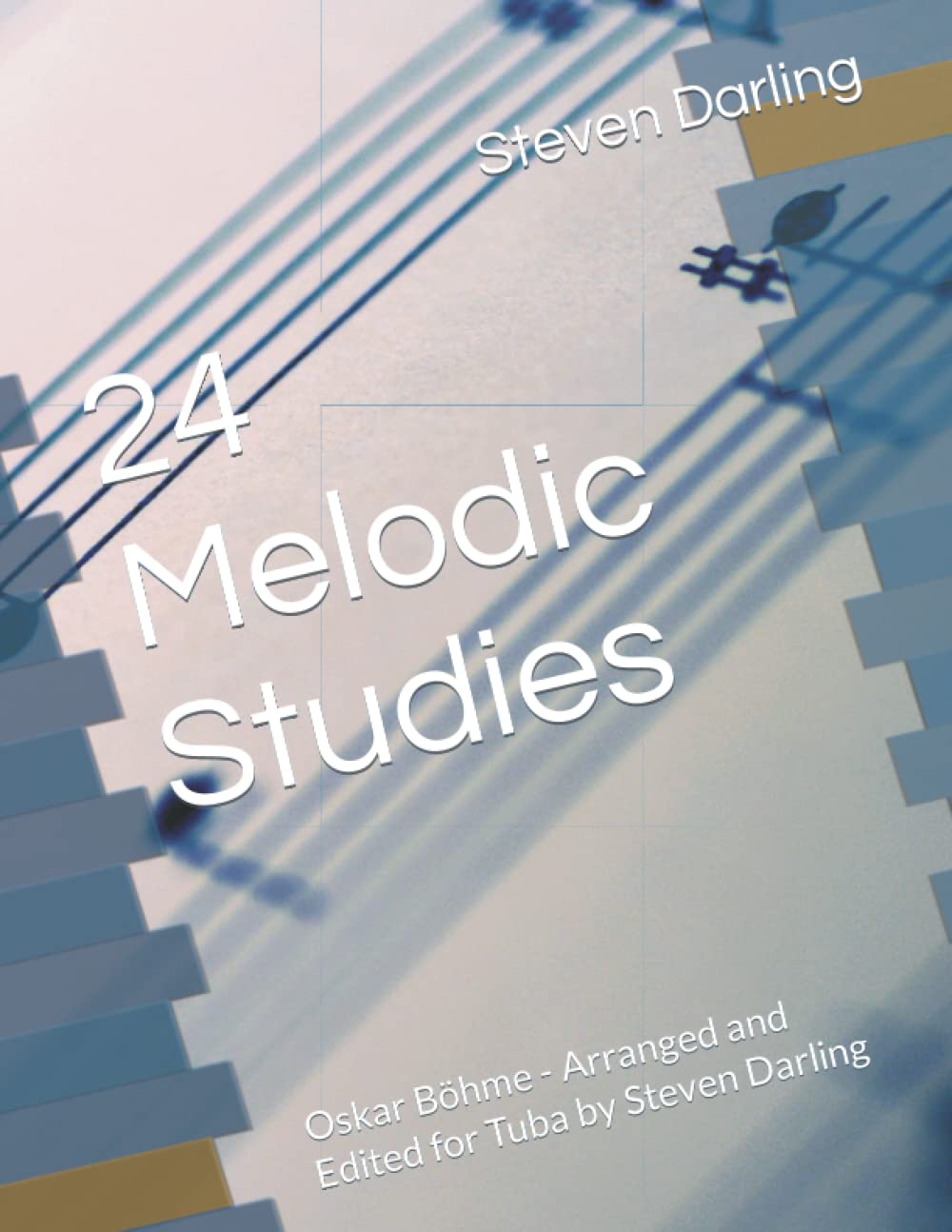 24 Melodic Studies: Oskar Böhme - Arranged and Edited for Tuba by Steven Darling
