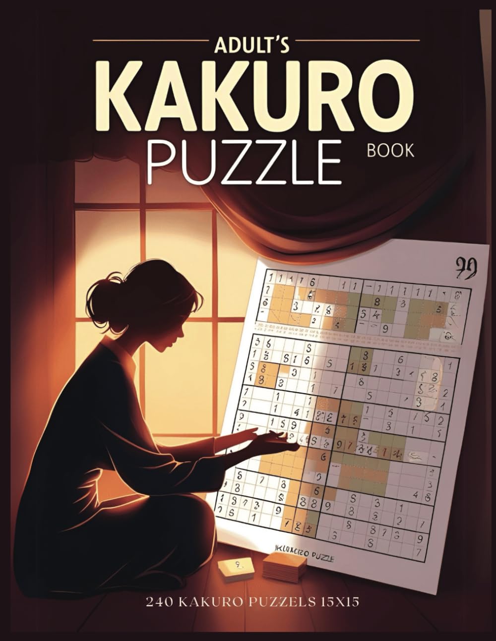 Kakuro 15x15: Challenging Puzzles for Logic Masters