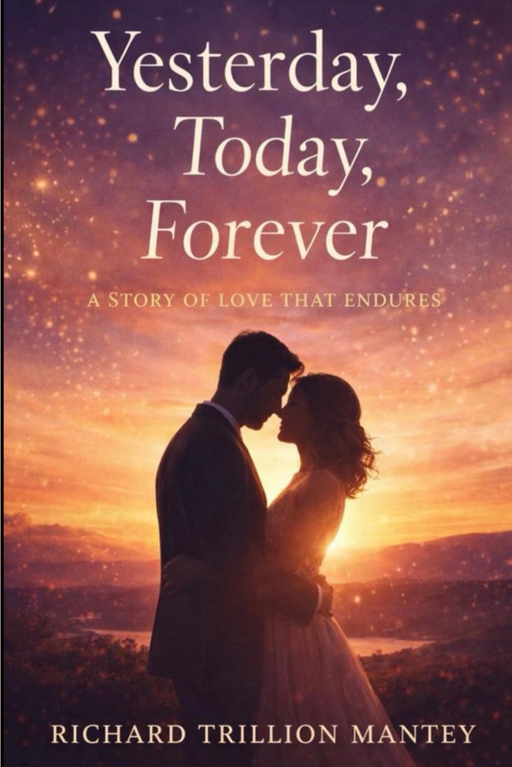 Yesterday, Today, Forever: A Story of Love That Endures