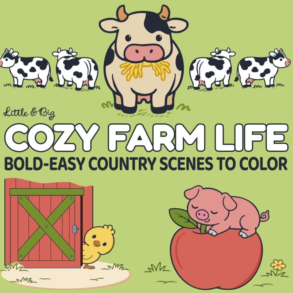 Cozy Farm Life: Bold-easy country-style scenes for ages 5-8 to color