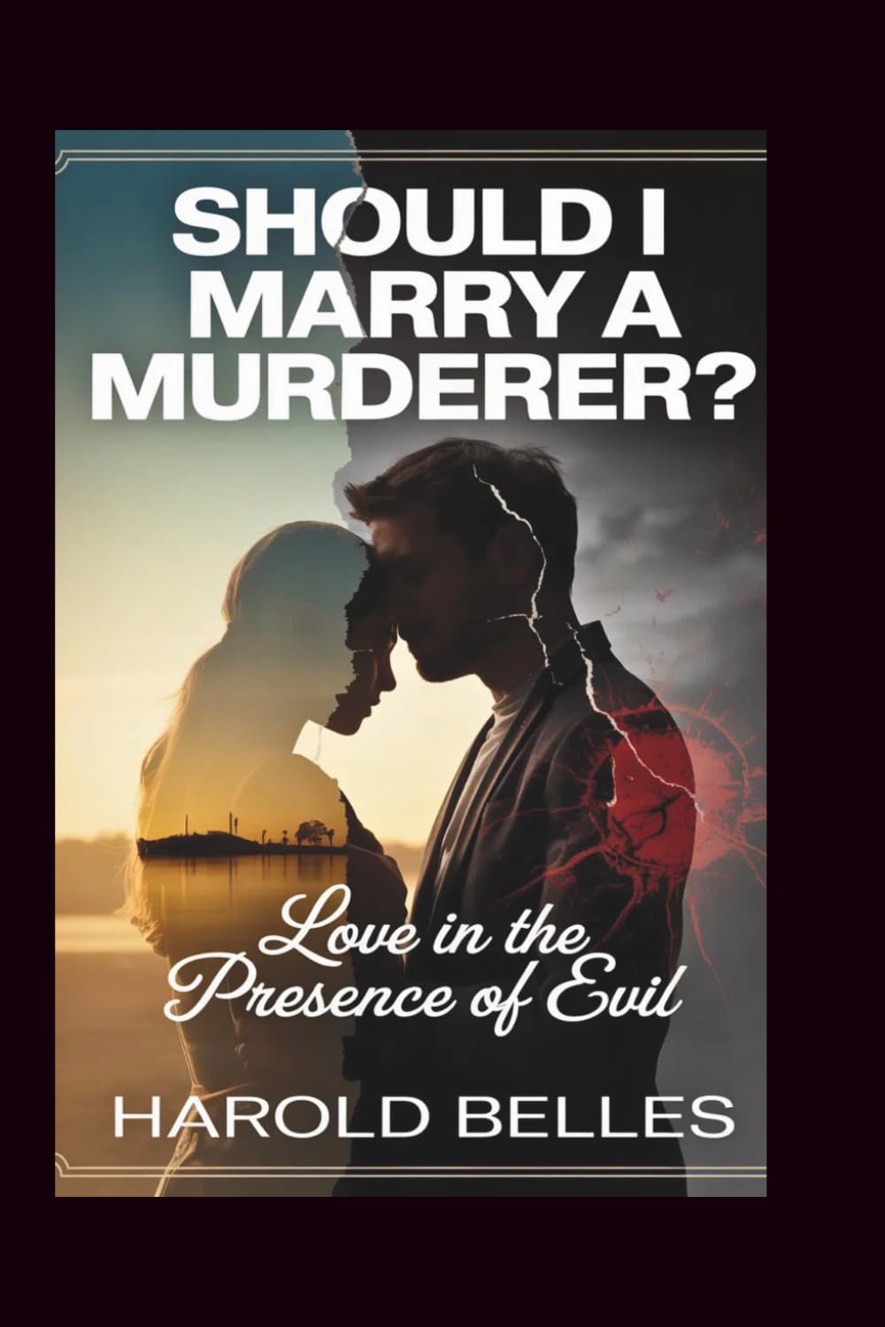Should I marry a murderer: Love in the presence of evil
