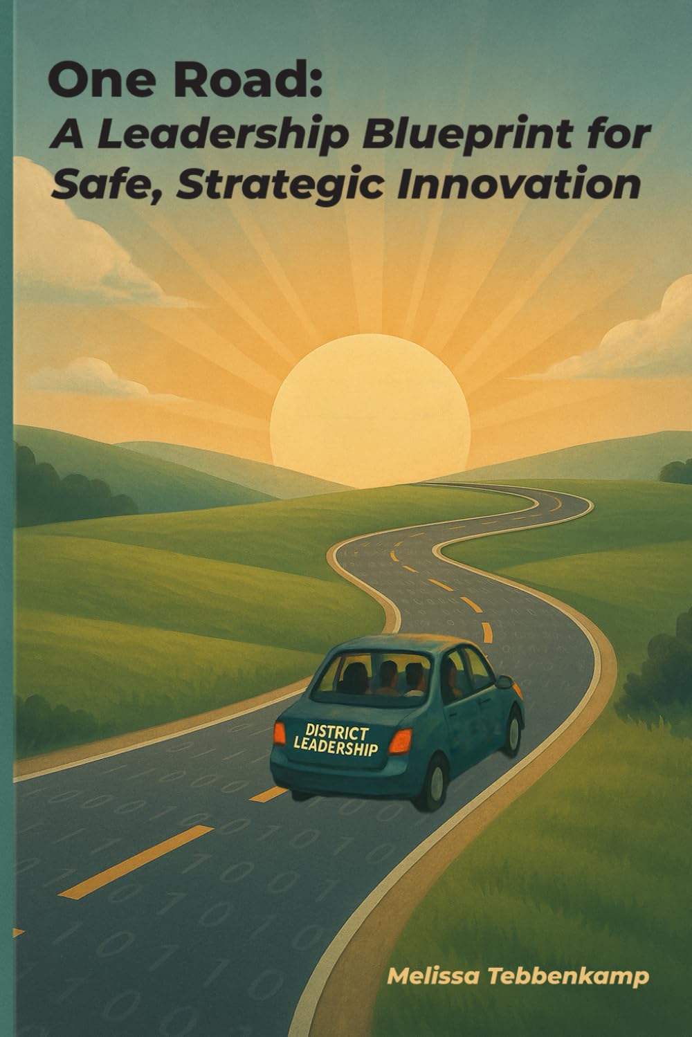 One Road: A Leadership Blueprint for Safe, Strategic Innovation