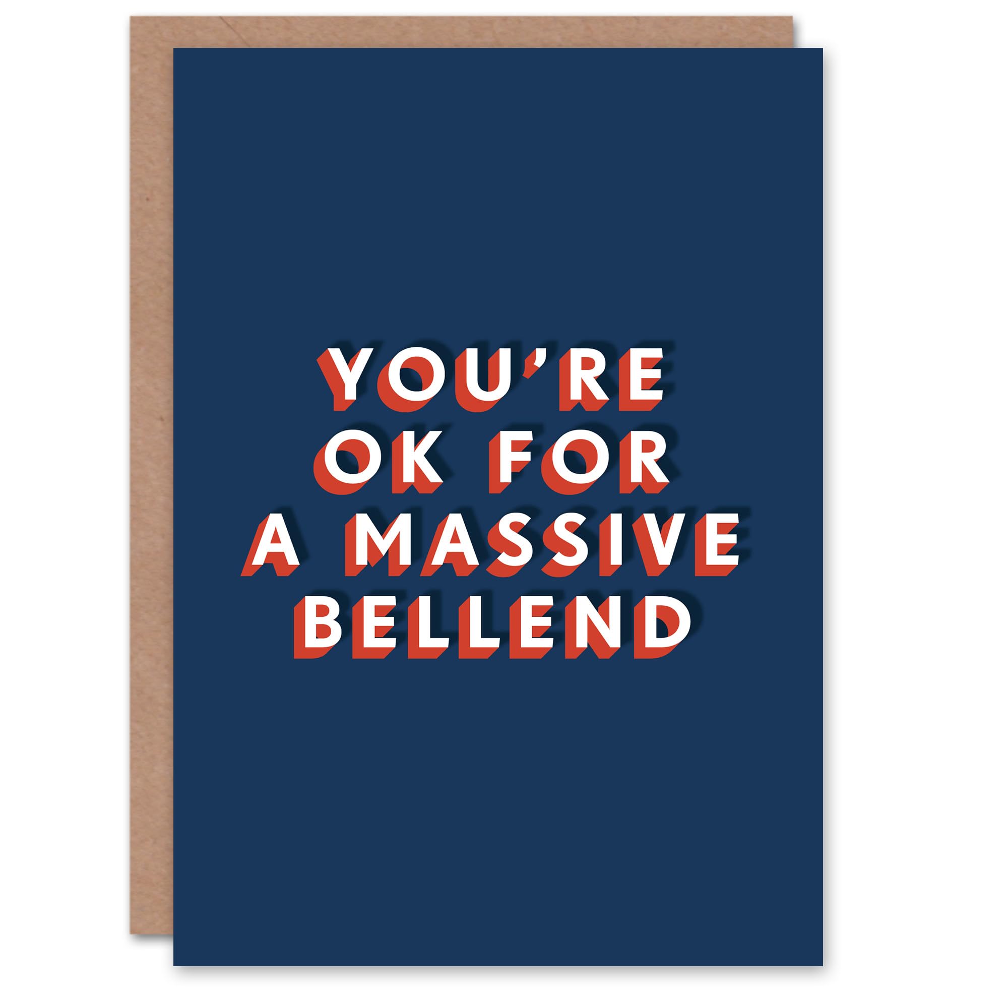 Artery8 You Are Ok For A Massive Bellend Funny Cheeky For Him Birthday Card