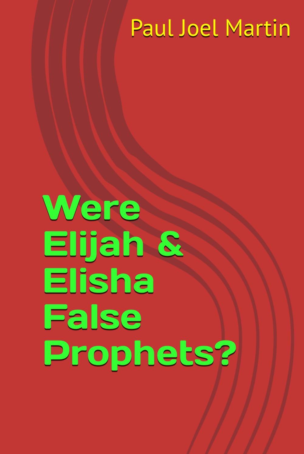 Were Elijah & Elisha False Prophets? (Liberal Biblical Studies)