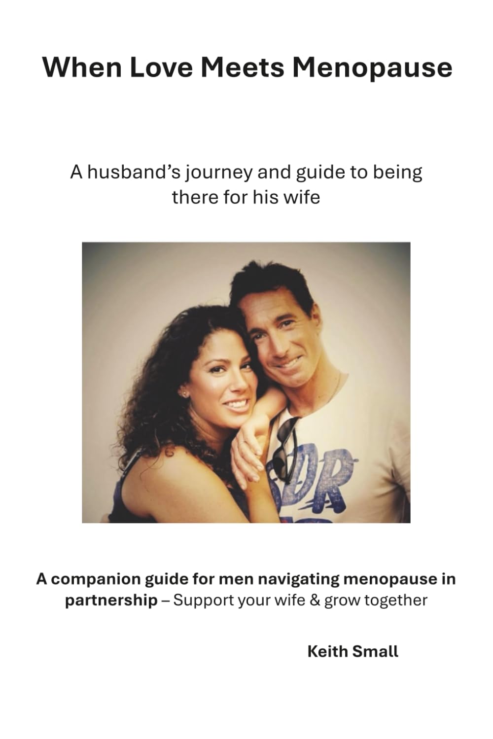 When love meets menopause: A companion guide for men navigating menopause in partnership with their wife