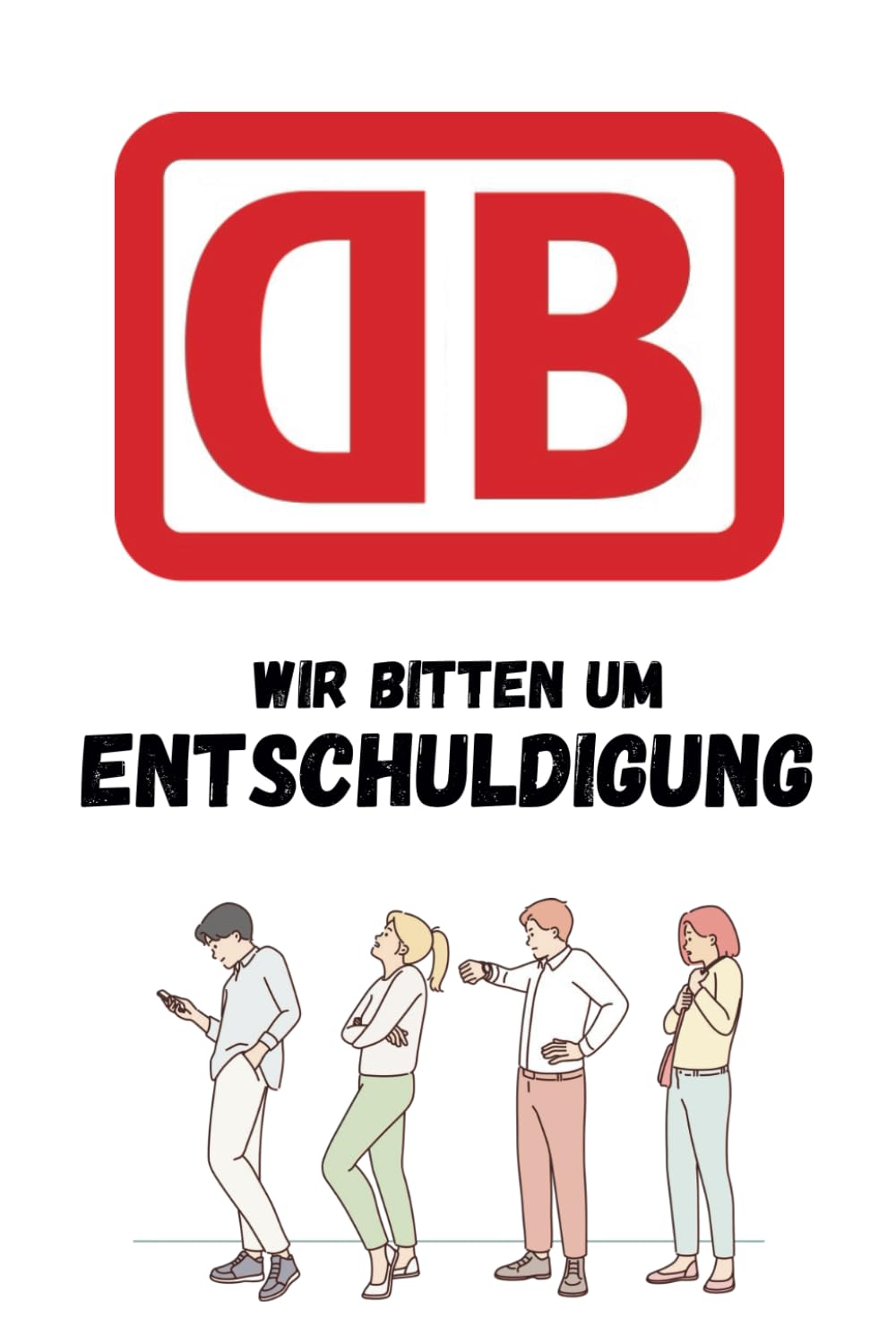 Wir Bitten Um Entschuldigung. Das inoffizielle Reisetagebuch für Bahnreisende. Ideales Geschenk für Bahnfahrer