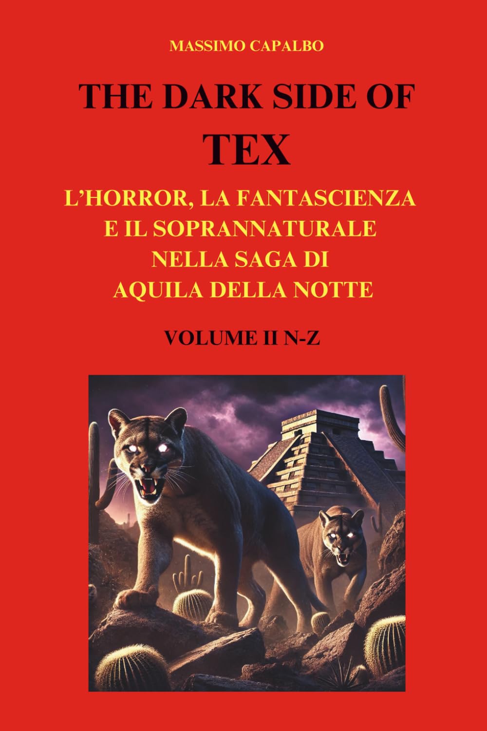 The Dark Side of Tex: L'horror, la fantascienza e il soprannaturale nella saga di Aquila della Notte - Volume II N-Z