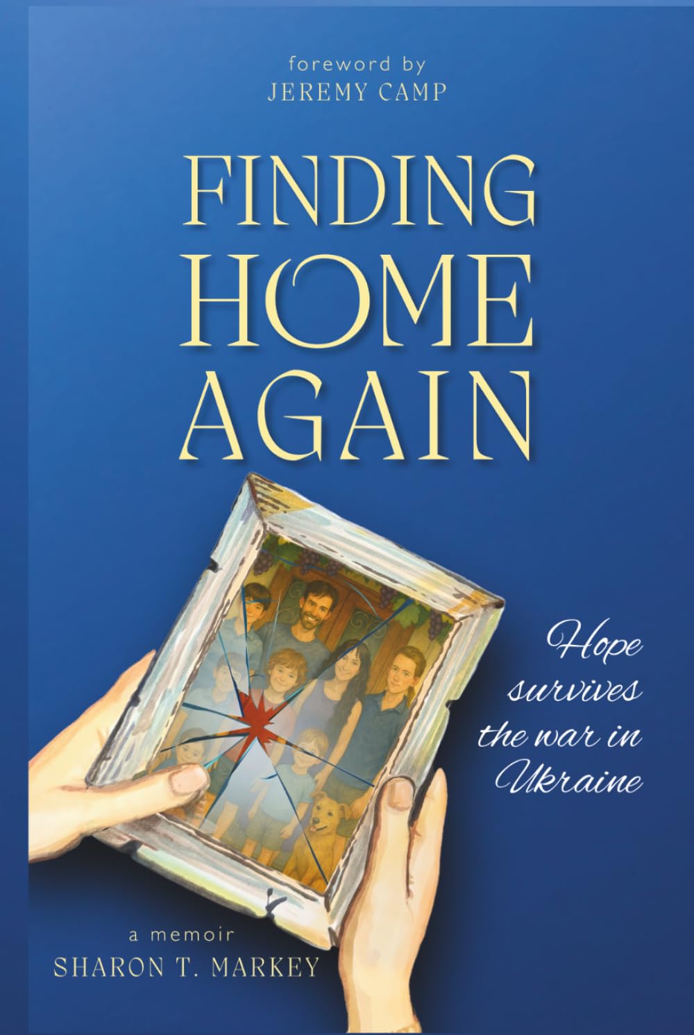 Finding Home Again: Hope Survives the War in Ukraine