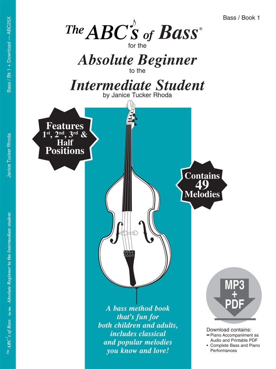 The ABCs of Bass for the Absolute Beginner to the Intermediate Student, Book 1 (Book & MP3/PDF)