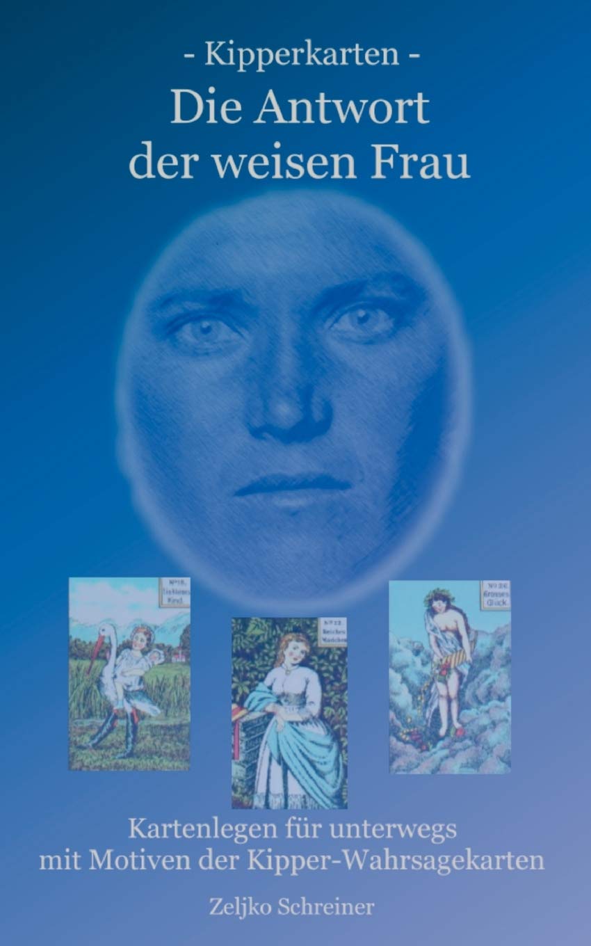 Kipperkarten - Die Antwort der weisen Frau: Kartenlegen für unterwegs - mit Motiven der Kipper-Wahrsagekarten (German Edition) Cards – November 3, 2010