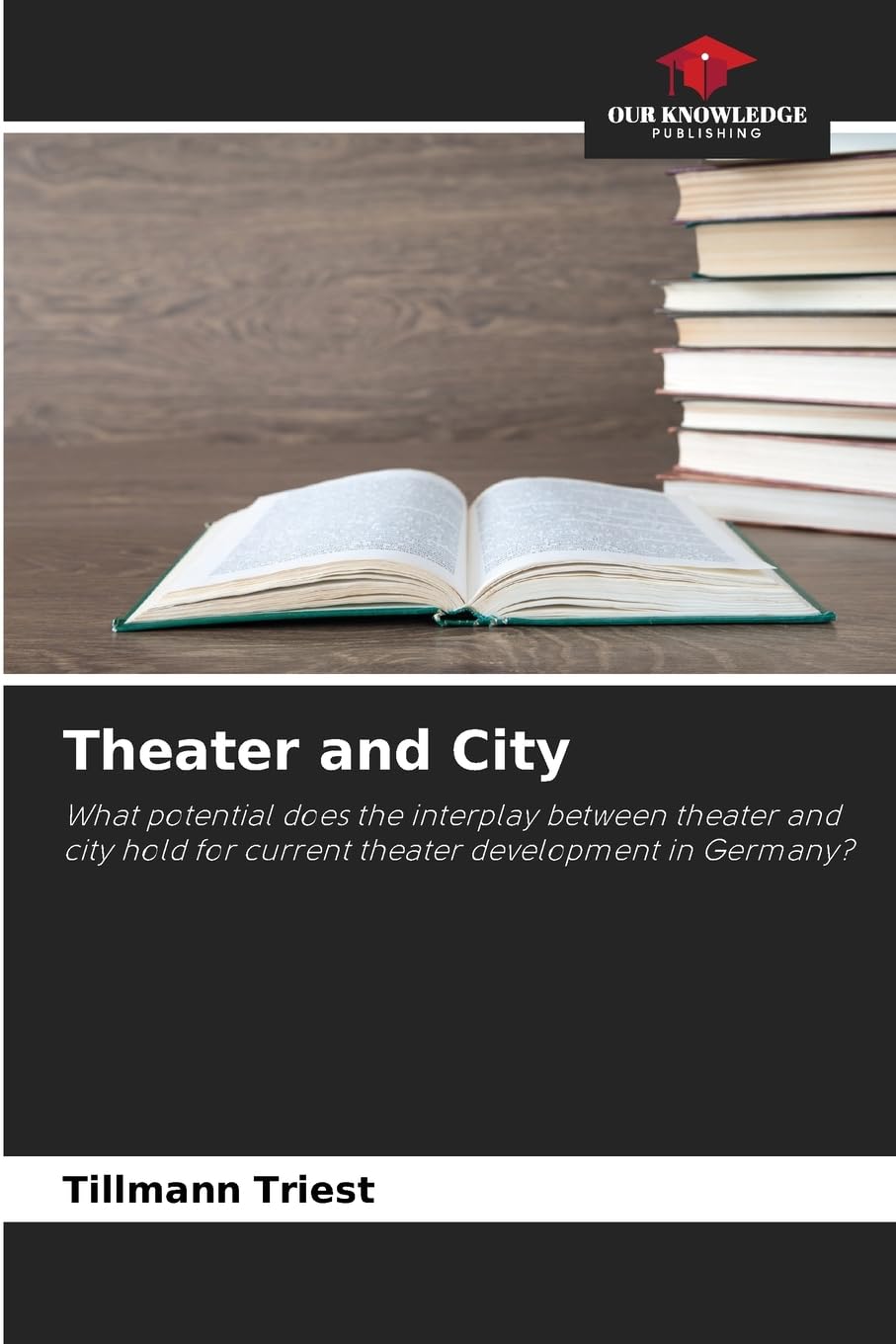 Theater and City: What potential does the interplay between theater and city hold for current theater development in Germany?