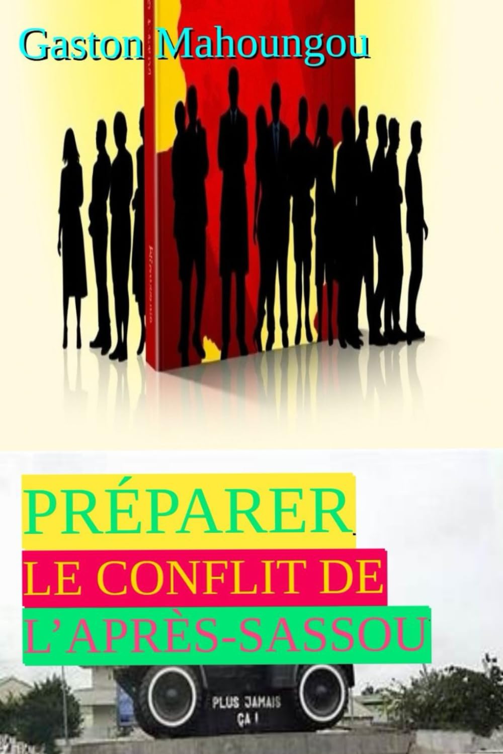 PRÉPARER LE CONFLIT DE L’APRÈS-SASSOU
