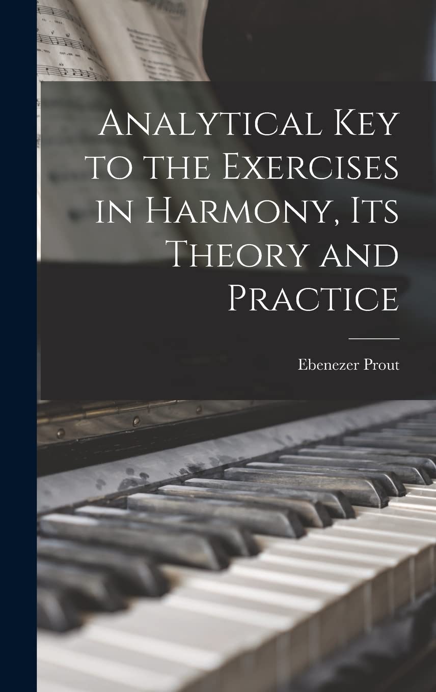 Analytical key to the Exercises in Harmony ouvrage de référence théorie et pratique