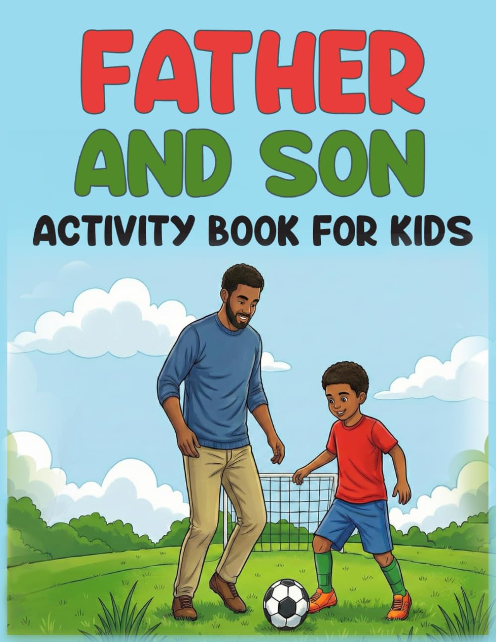 Father and Son Activity Book: Fun Puzzles, Coloring Pages and Word Games to Enjoy Together (Family Activity Fun Series)