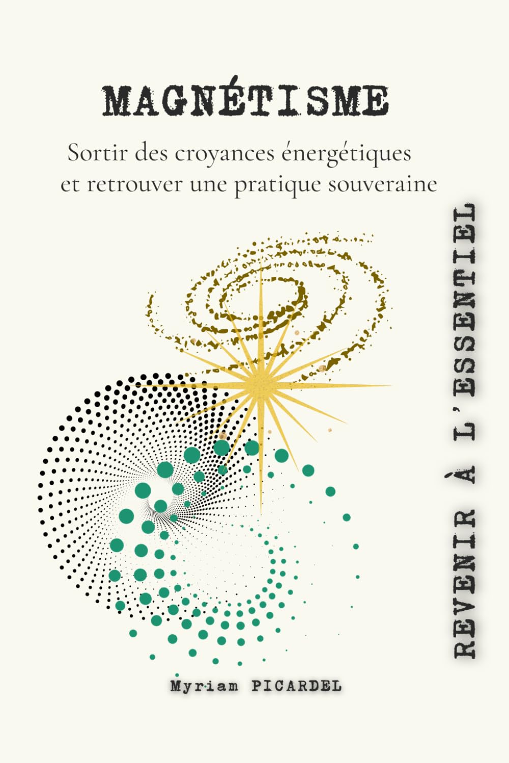 MAGNÉTISME: Sortir des croyances énergétiques et retrouver une pratique souveraine