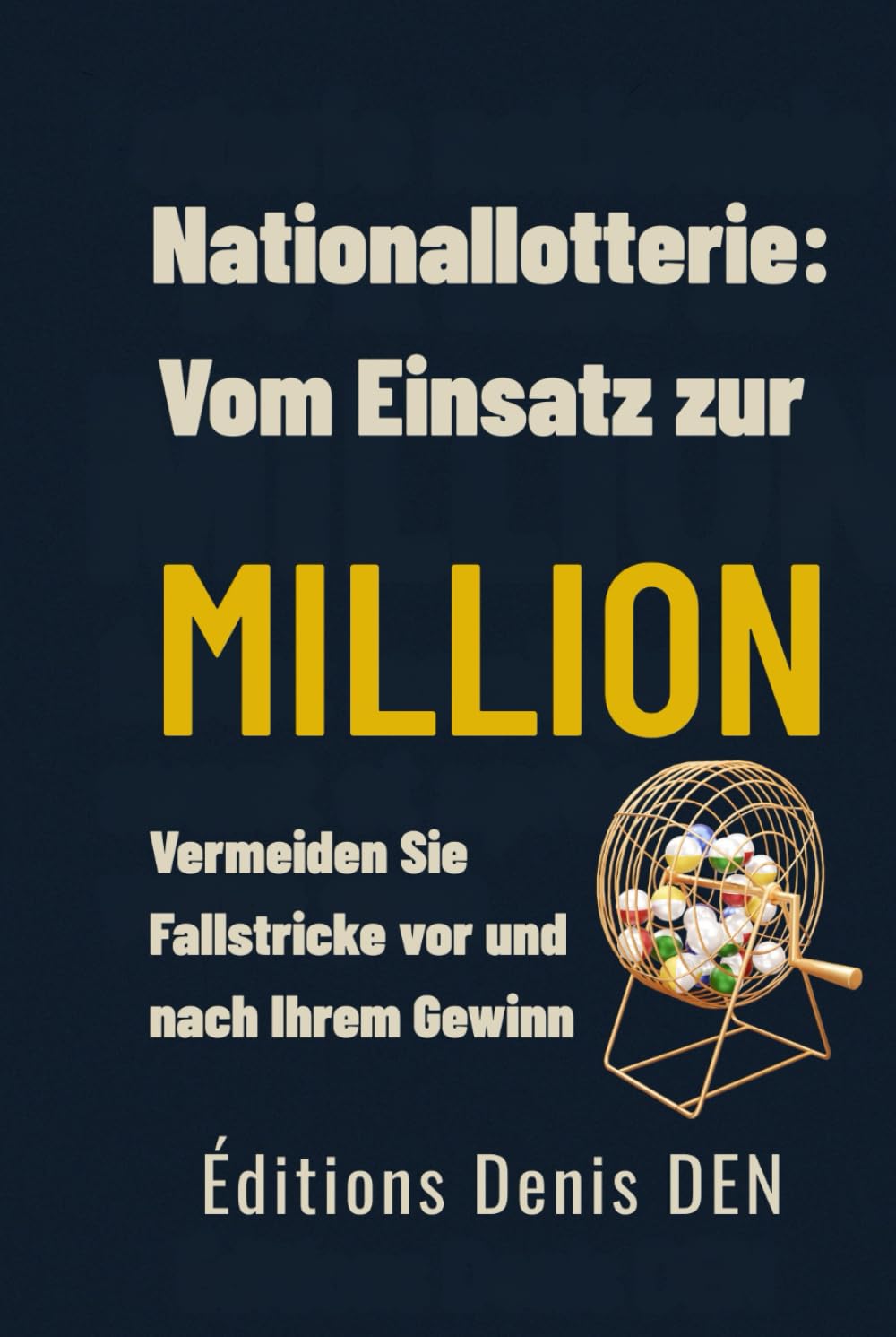 Nationallotterie: Vom Einsatz zur Million: Vermeiden Sie Fallstricke vor und nach Ihrem Gewinn