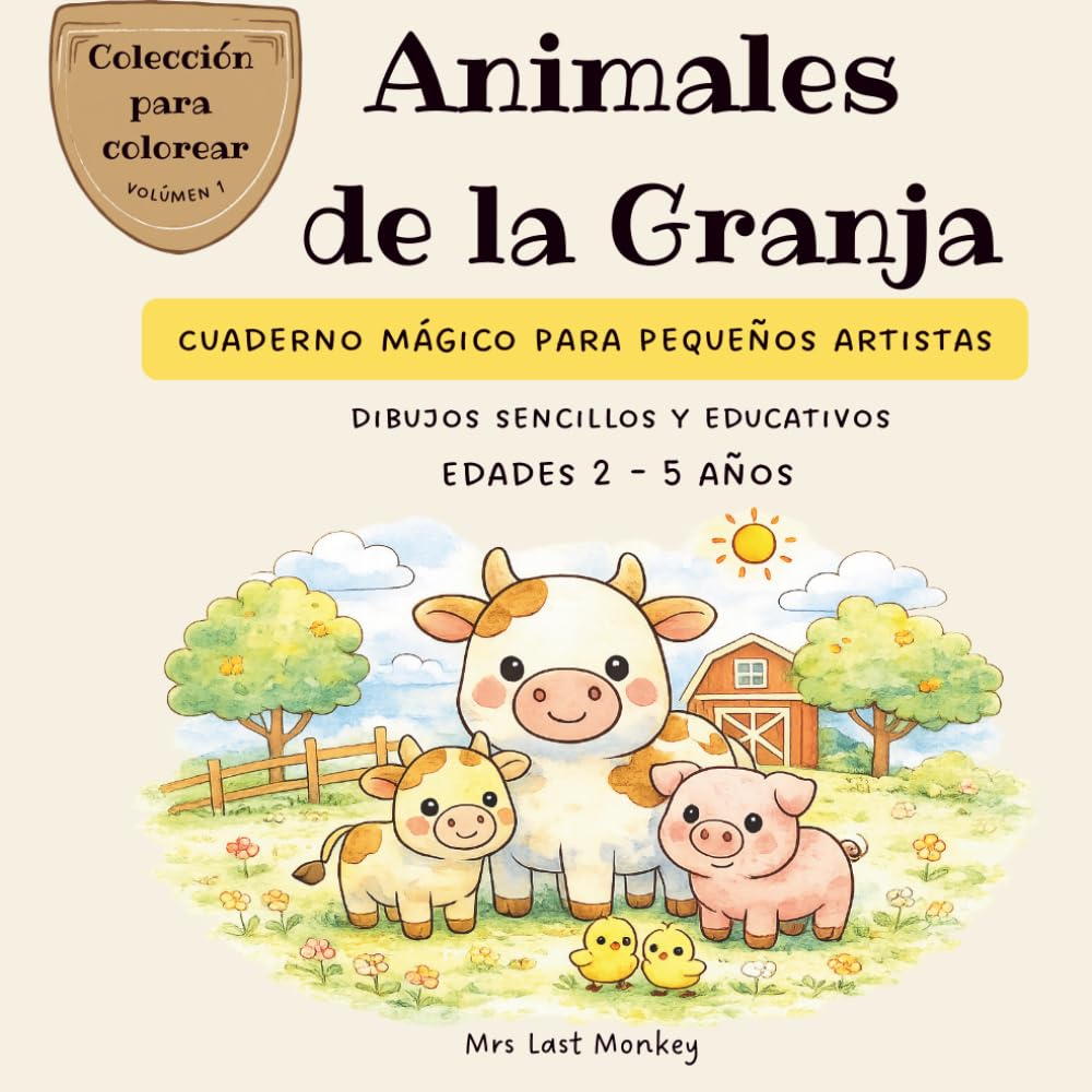 ANIMALES DE LA GRANJA: Cuaderno Mágico para pequeños artistas (Colección para Colorear)