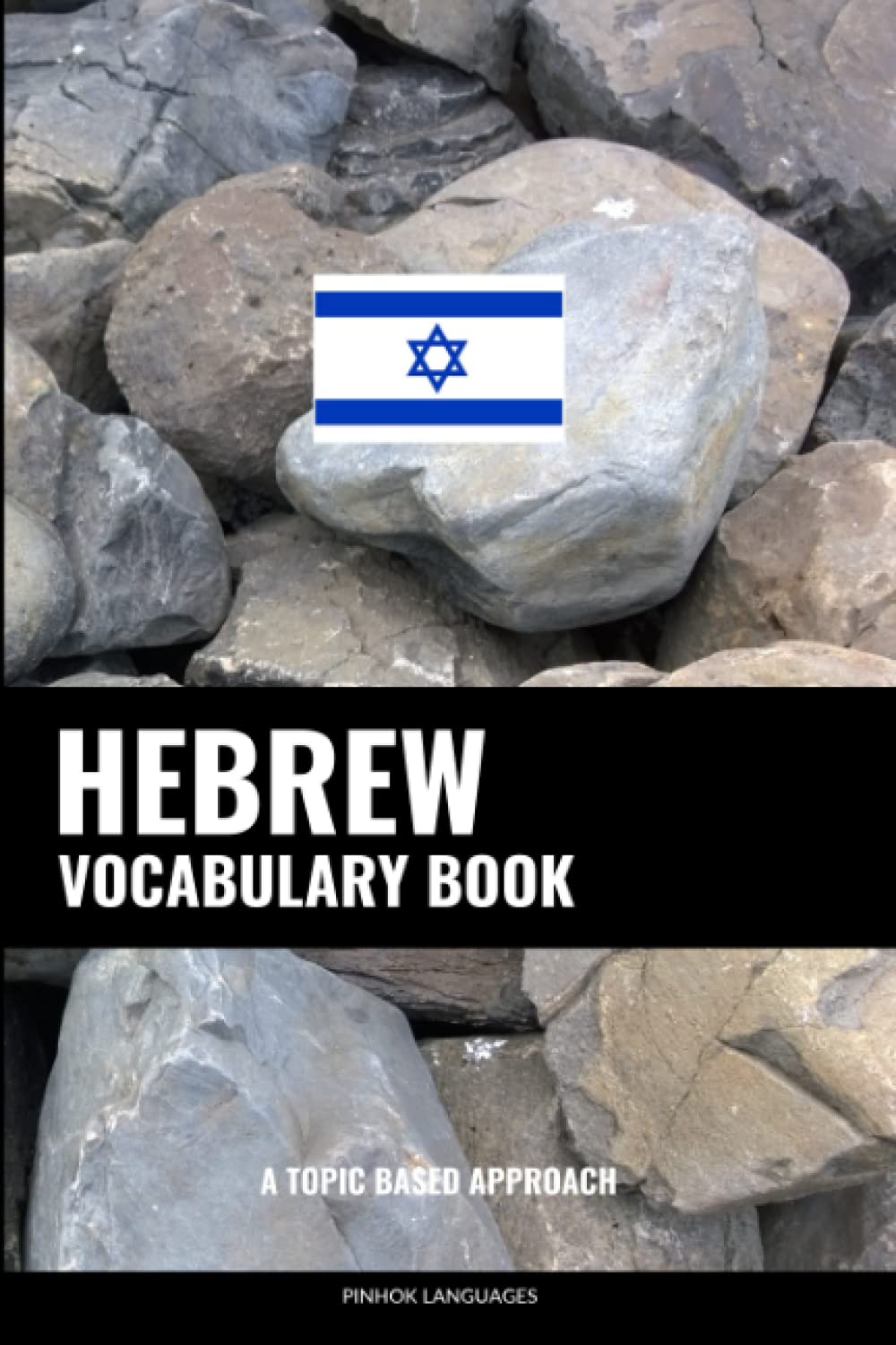 Hebrew Vocabulary Book: A Topic Based Approach