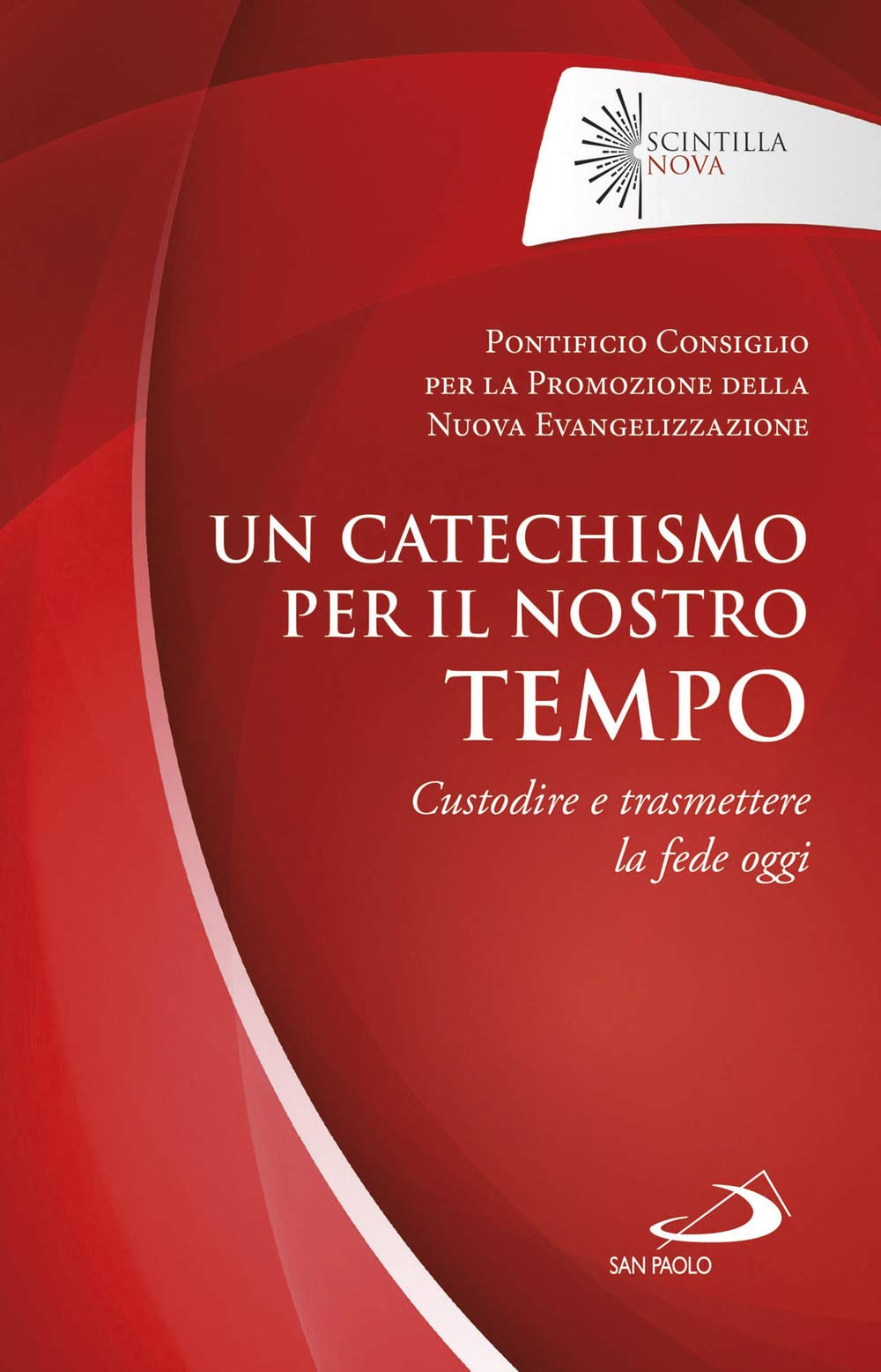 Un Catechismo Per Il Nostro Tempo. Custodire E Trasmettere La Fede Oggi - 4