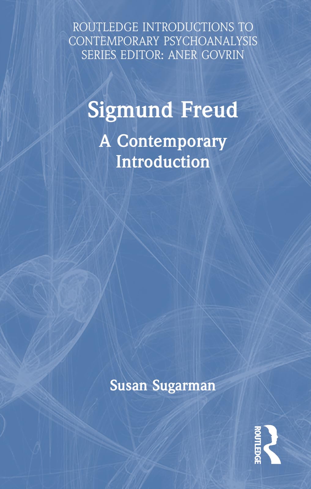 Buy Sigmund Freud: A Contemporary Introduction (Routledge Introductions to Contemporary Psychoanalysis) — BookShops.in