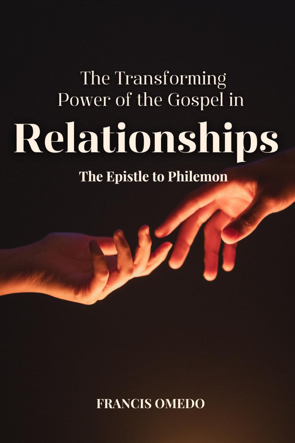 The Transforming Power of the Gospel in Relationships: The Epistle to Philemon