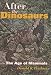 After the Dinosaurs: The Age of Mammals (Life of the Past)