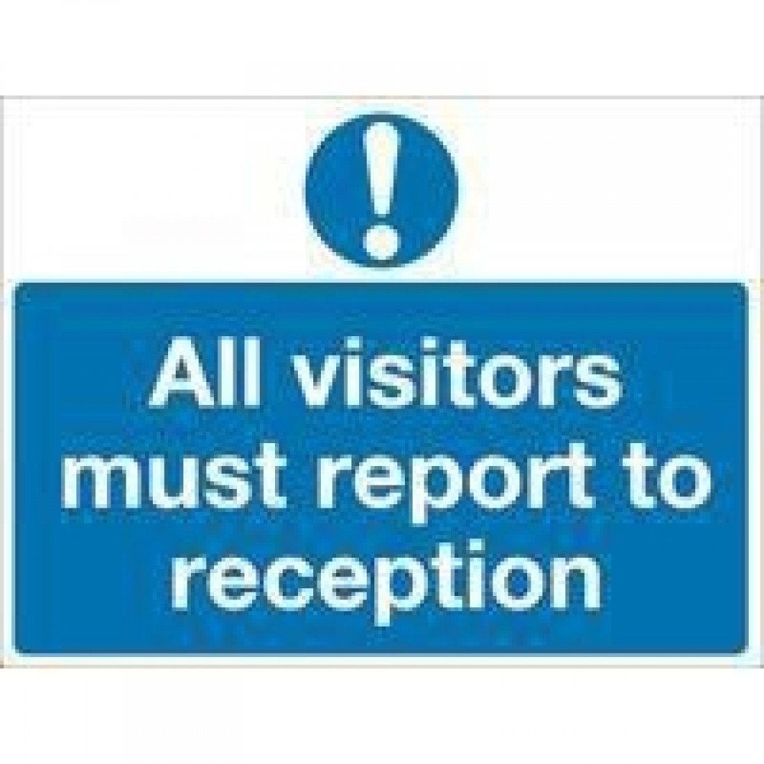 Safety Sign All Visitors Must Report to Reception in PVC, 450mm x 600mm