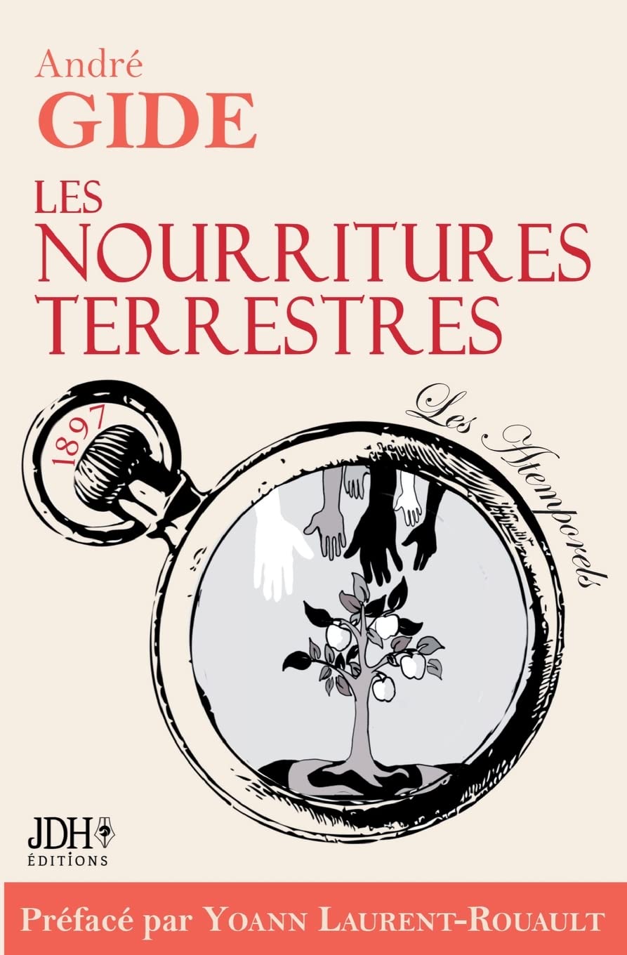 Les nourritures terrestres - édition 2022: Préface et biographie détaillée de A. Gide par Y. Laurent-Rouault (French Edition)