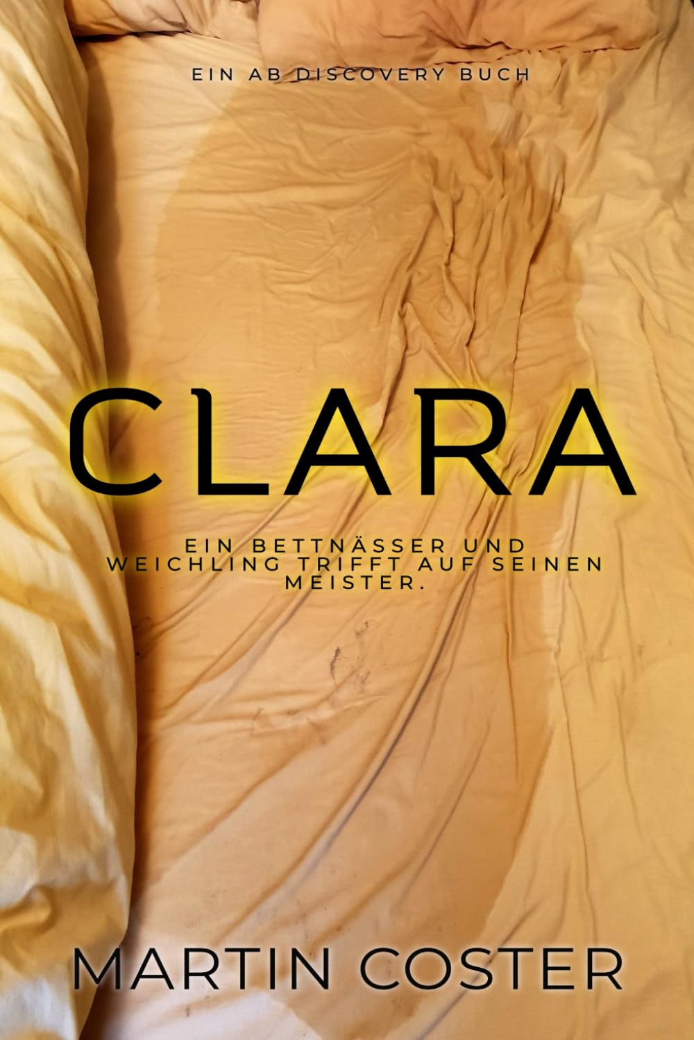 Clara (Deutsch): Eine ABDL-Windel-Sissy-Baby-Geschichte