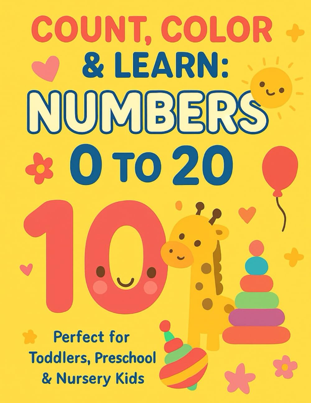 Count, Color & Learn: Numbers 0 to 20: Perfect for Toddlers, Preschool & Nursery Kids