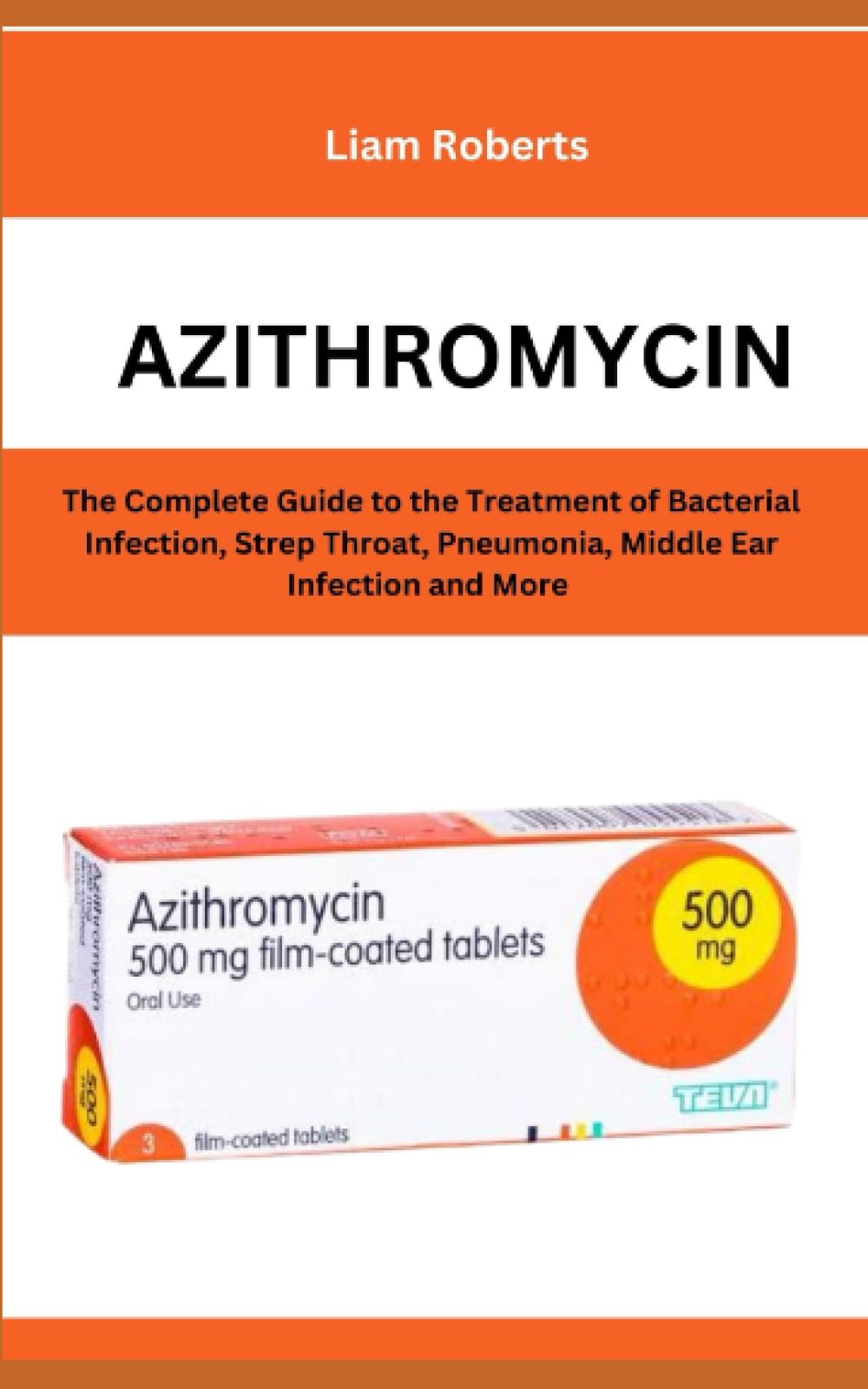Buy Azithromycin The Complete Guide to the of Bacterial Infection