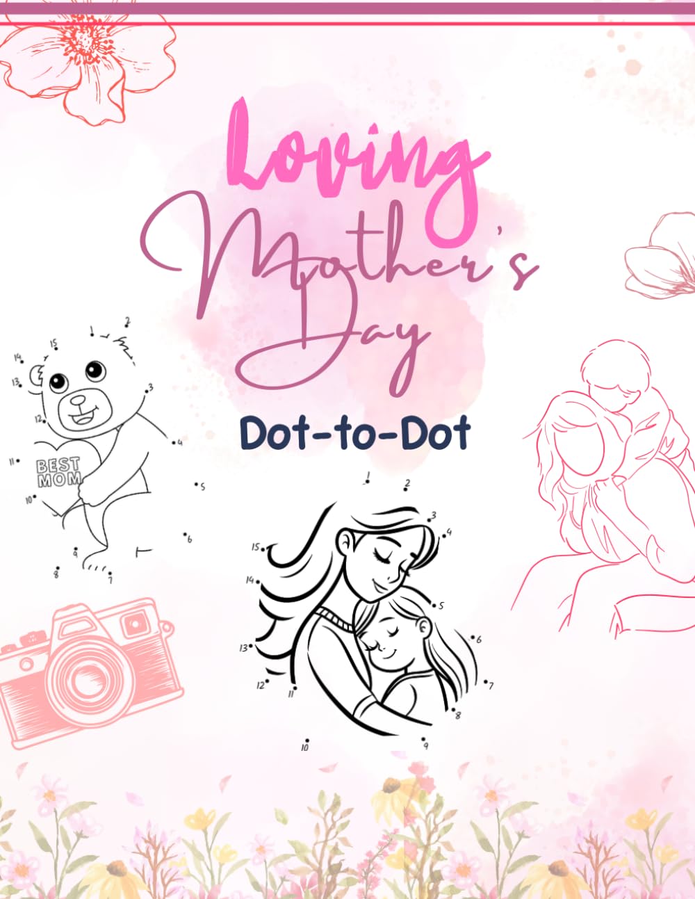 Loving Mother’s Day Dot to Dot Book for Kids Ages 4-8: Magical Connect the Dots with Hearts, Hugs & Twinkly Tracing Fun Heartfelt Workbook with Coloring for Little Love Heroes