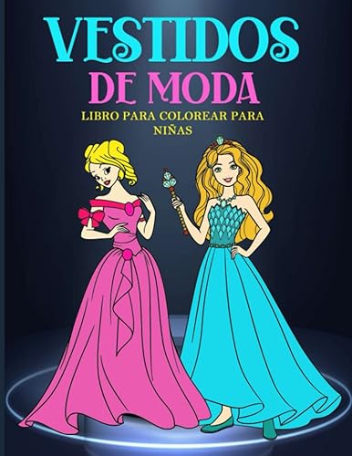 Vestidos de Moda Libro de Colorear para Niñas: 50 Diseños de Vestidos de Estilo para Colorear para Niñas de Todas las Edades | Idea de Regalo Lindo ... Colorear Grande con Diseños Creativos, 8.5x11