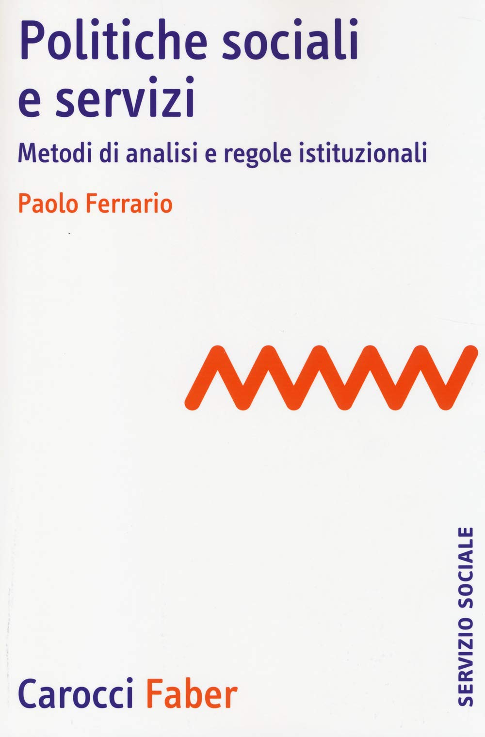Politiche sociali e servizi. Metodi di analisi e regole istituzionali