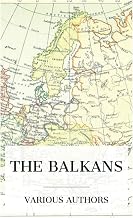 The Balkans: A History of Bulgaria—Serbia—Greece—Rumania—Turkey